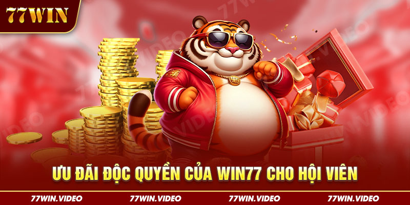 Ưu đãi độc quyền của WIN77 cho hội viên