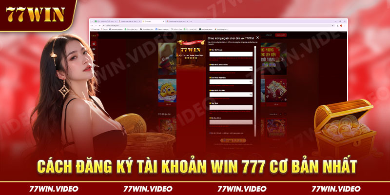 Cách đăng ký tài khoản WIN 777 cơ bản nhất