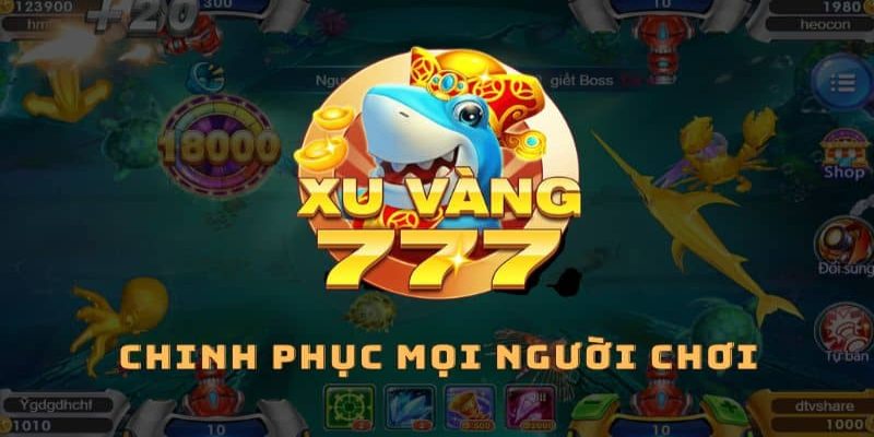 Tổng quan đôi nét về bắn cá xu vàng 777