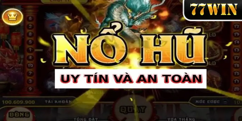 Nổ hũ 77WIN và những thông tin khái quát nhất