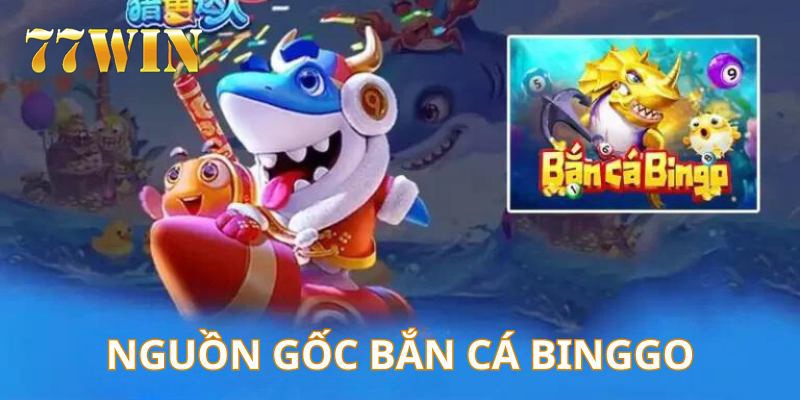 bắn cá bingo cùng 77win